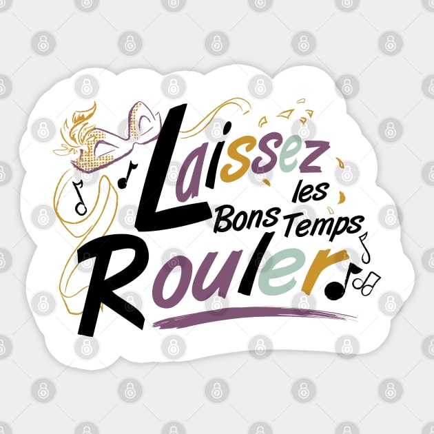 Laissez les Bons Temps Rouler message (light ground)- by Cathy Clark-Ramirez Sticker by Cathy Clark-Ramirez